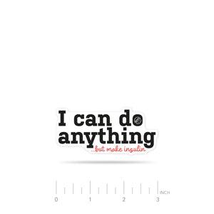 ExpressionMed Anything But Insulin Decal Sticker I Can Do Anything But Make Insulin Diabetic Theme Decal Sticker Only