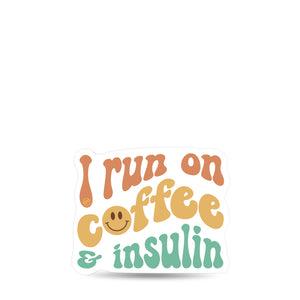 ExpressionMed Coffee and Insulin Decal I run on Coffee and Insulin sticker