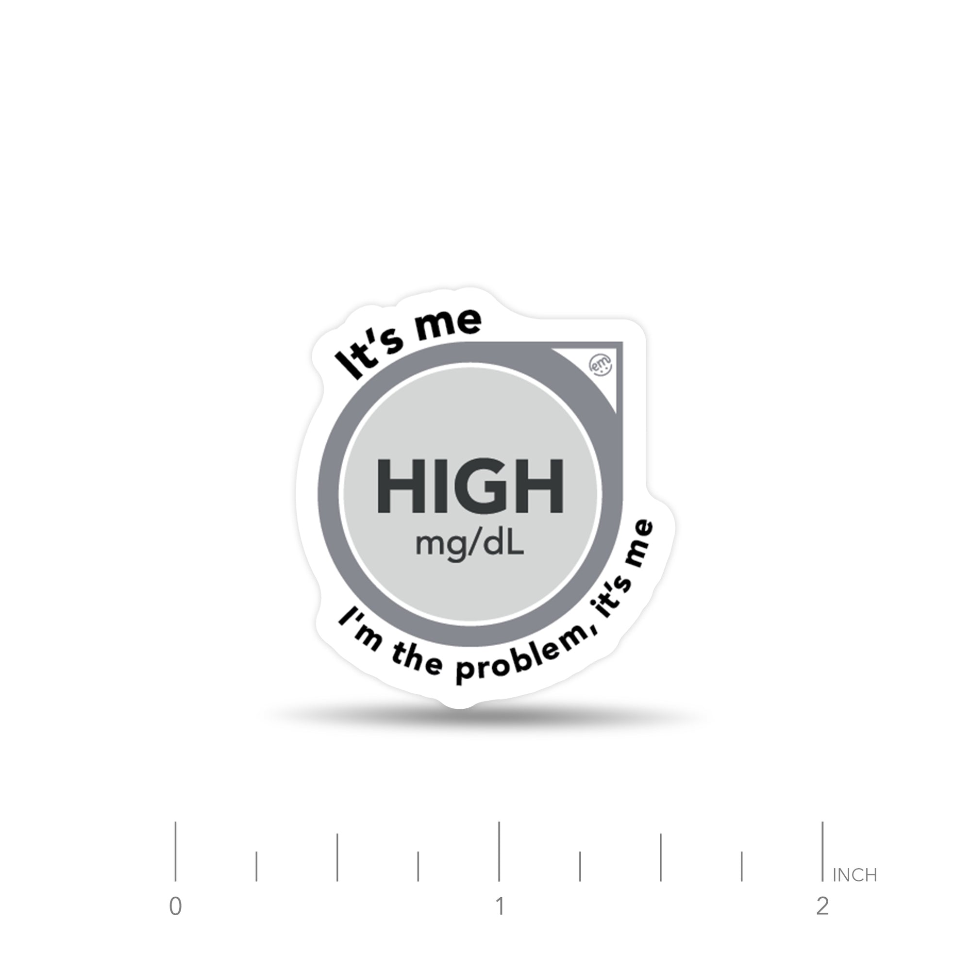 Sizing Reference for High Im the Problem Sticker