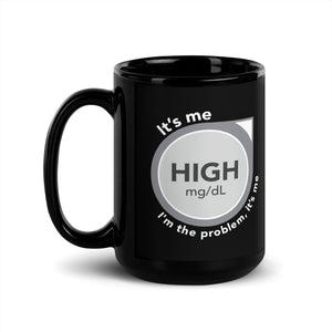 ExpressionMed High, I'm the Problem Black Glossy Mug Medical symbol for glucose monitoring inspired by Taylor Swift's 'Anti-Hero' lyrics