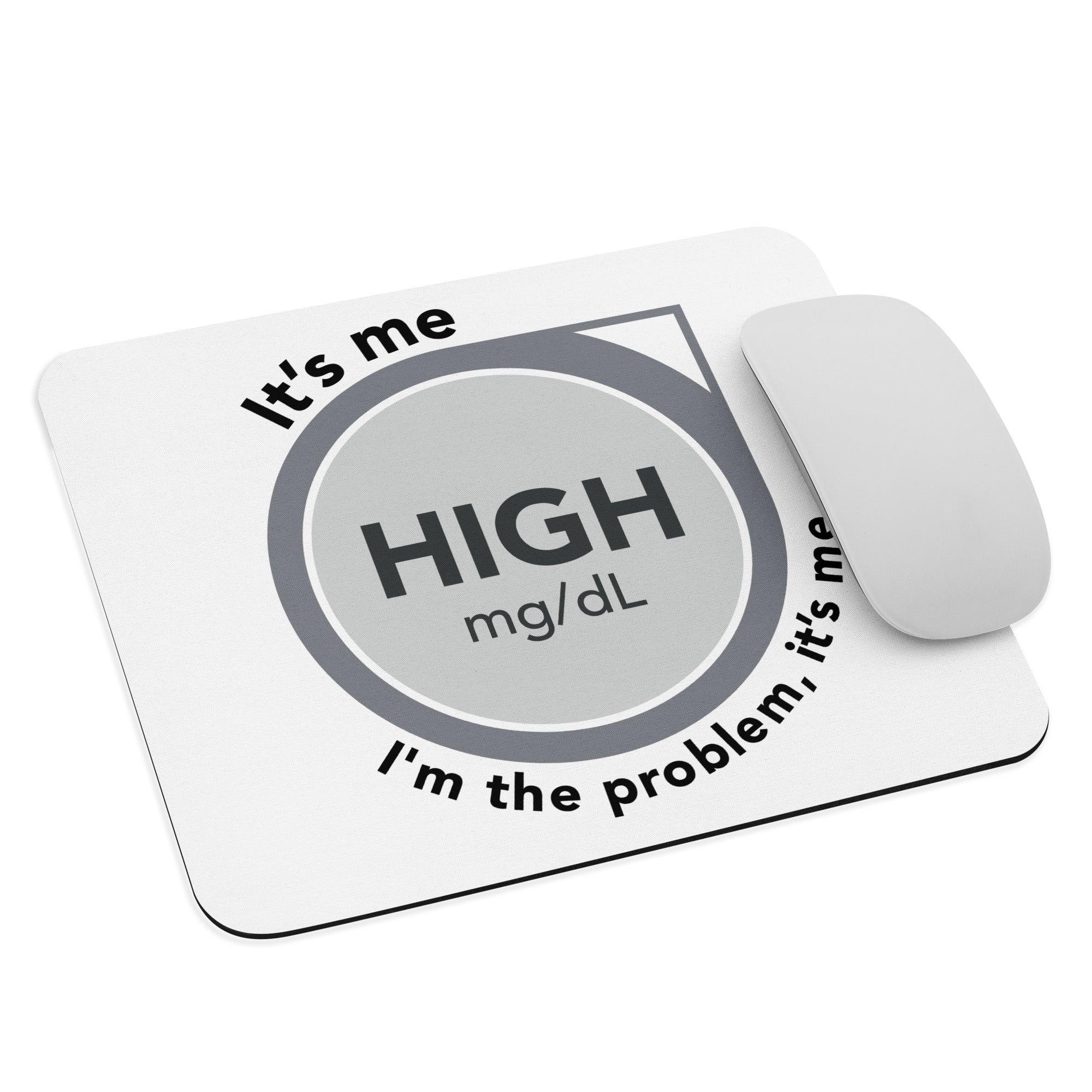 ExpressionMed HIGH I'm The Problem Mouse pad