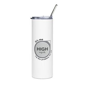 ExpressionMed High, I'm the Problem Stainless Steel Tumbler Continuous Glucose Monitor (CGM) symbol with Taylor Swift 'Anti-Hero' lyrics design