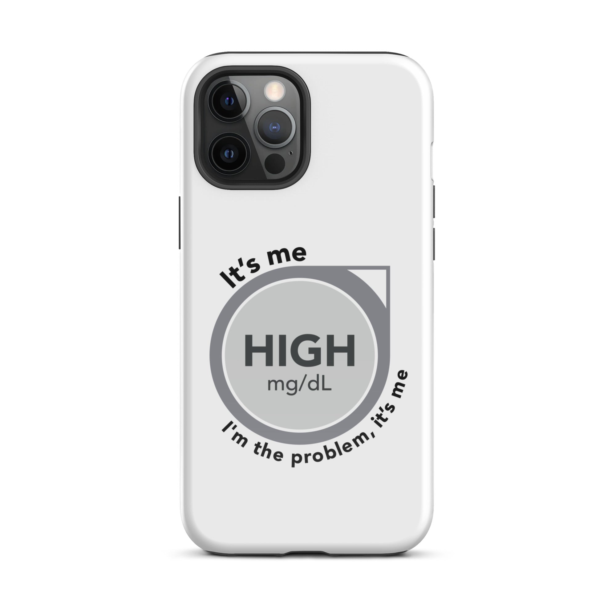 ExpressionMed High, I'm the Problem Tough Case for iPhone® Continuous Glucose Monitor (CGM) symbol with Taylor Swift 'Anti-Hero' lyrics design