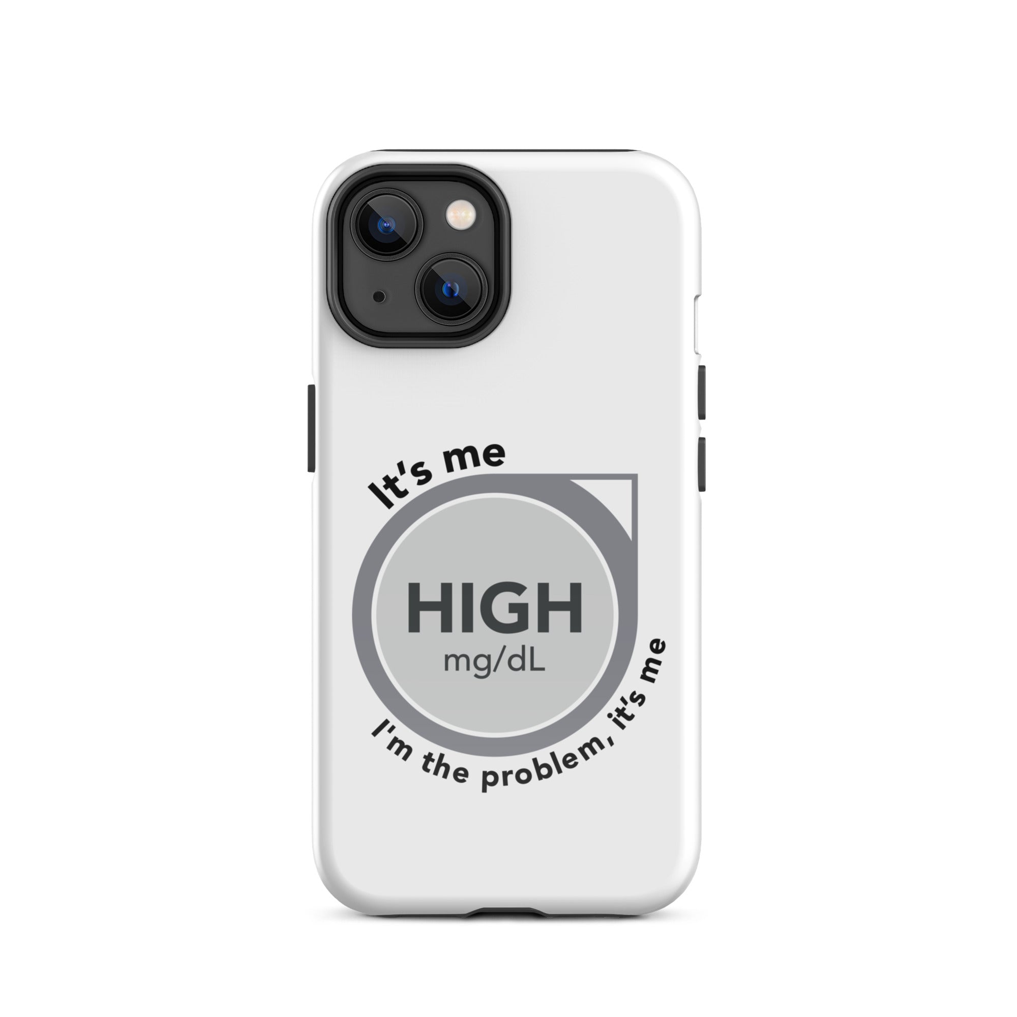 ExpressionMed High, I'm the Problem Tough Case for iPhone® Continuous Glucose Monitor (CGM) symbol with Taylor Swift 'Anti-Hero' lyrics design