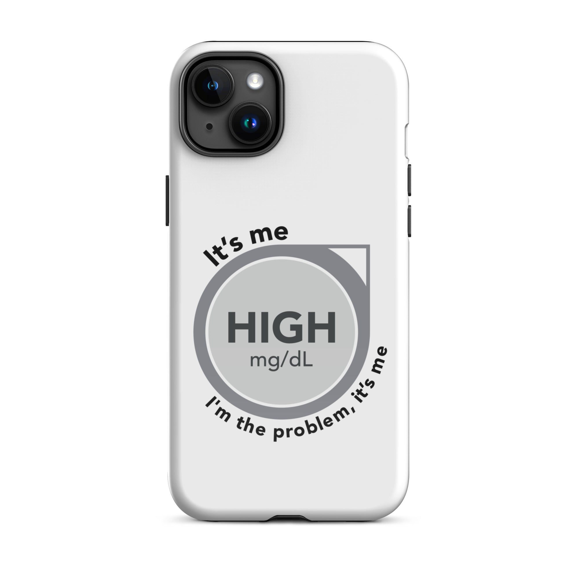 ExpressionMed High, I'm the Problem Tough Case for iPhone® Continuous Glucose Monitor (CGM) symbol with Taylor Swift 'Anti-Hero' lyrics design