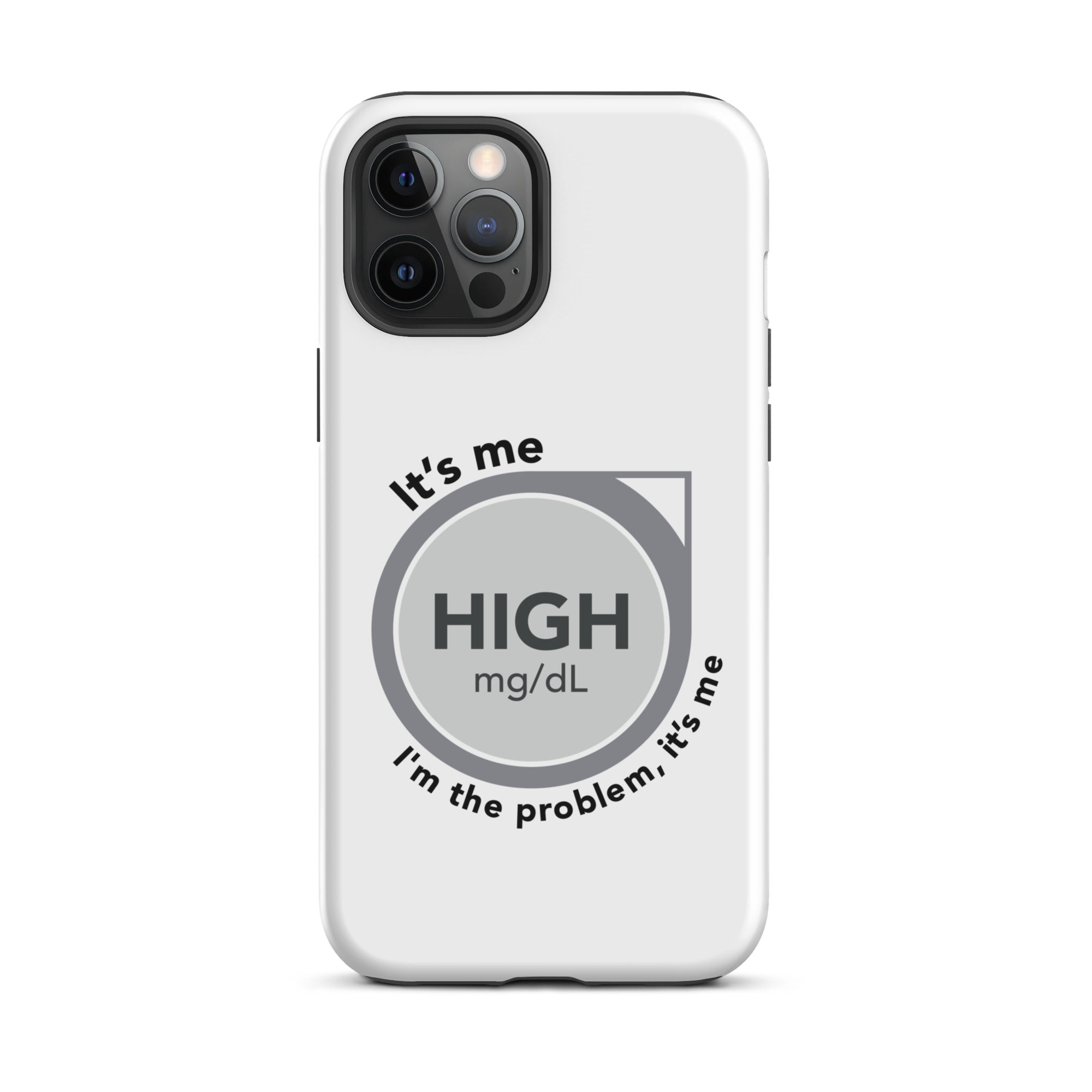 ExpressionMed High, I'm the Problem Tough Case for iPhone® Diabetes monitoring symbol and Taylor Swift lyric mashup