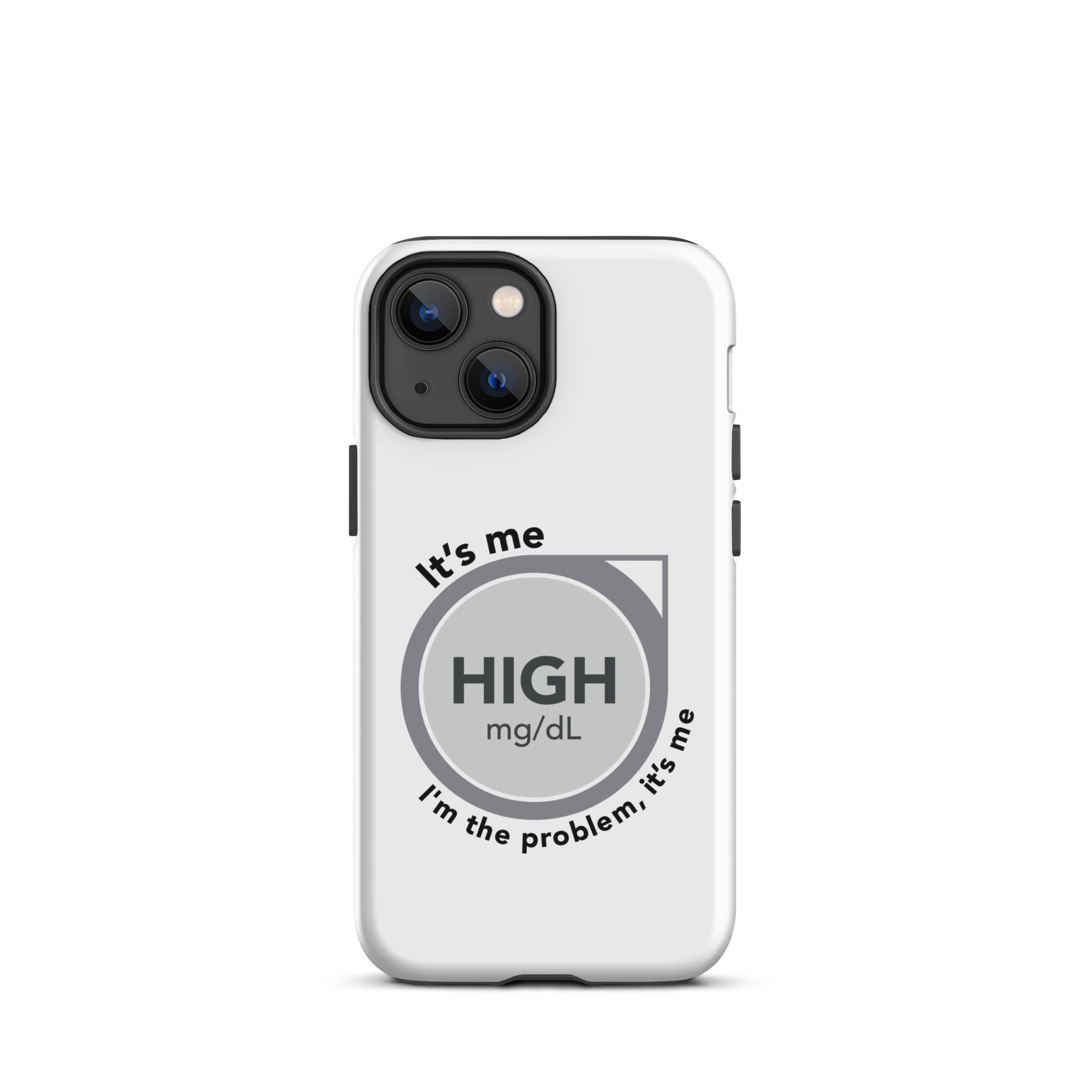 ExpressionMed High, I'm the Problem Tough Case for iPhone® Medical symbol for glucose monitoring inspired by Taylor Swift's 'Anti-Hero' lyrics