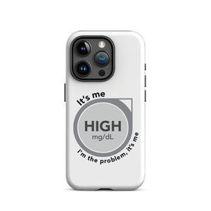 ExpressionMed High, I'm the Problem Tough Case for iPhone® Medical symbol for glucose monitoring inspired by Taylor Swift's 'Anti-Hero' lyrics