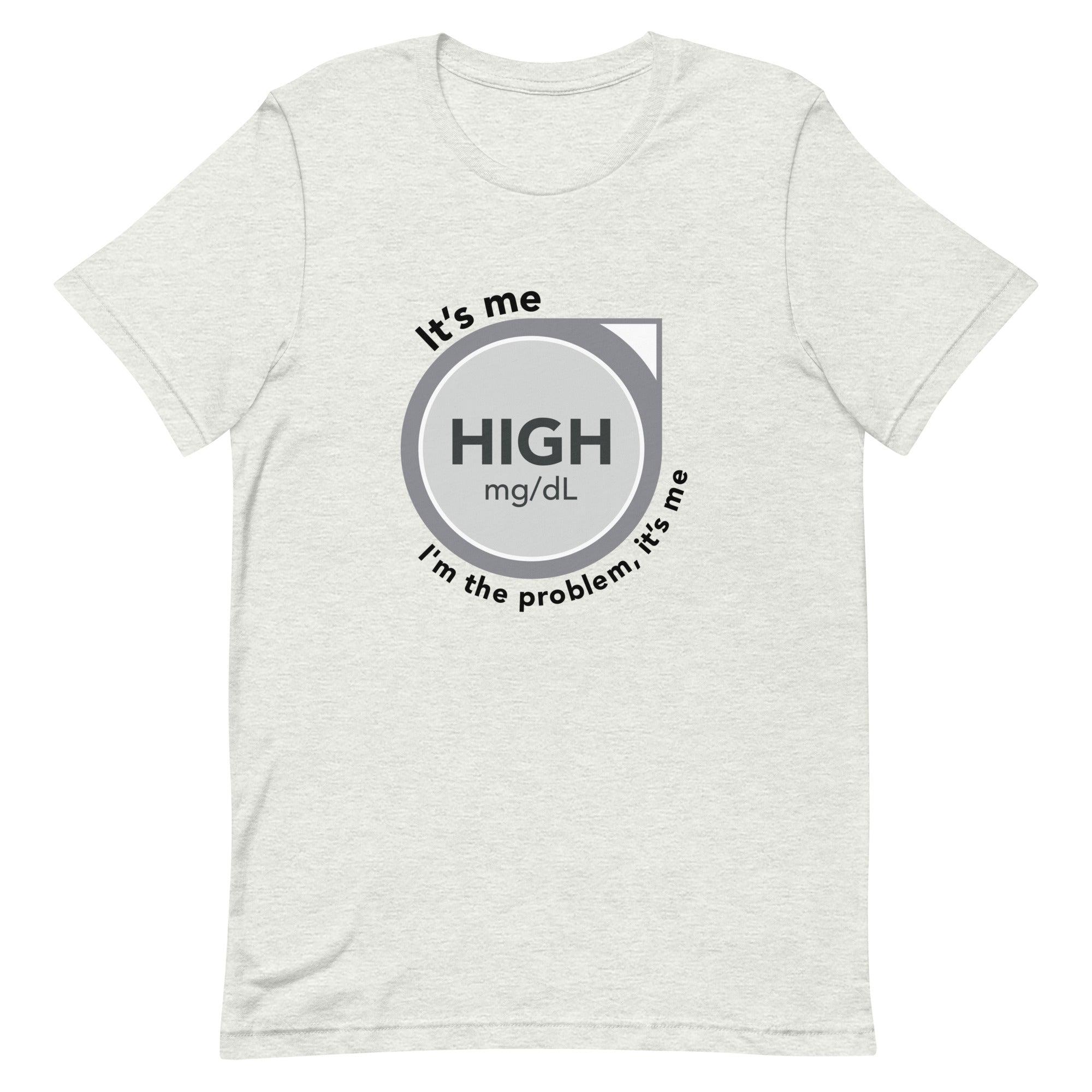 ExpressionMed High, I'm the Problem Unisex t-shirt Continuous Glucose Monitor (CGM) symbol with Taylor Swift 'Anti-Hero' lyrics design