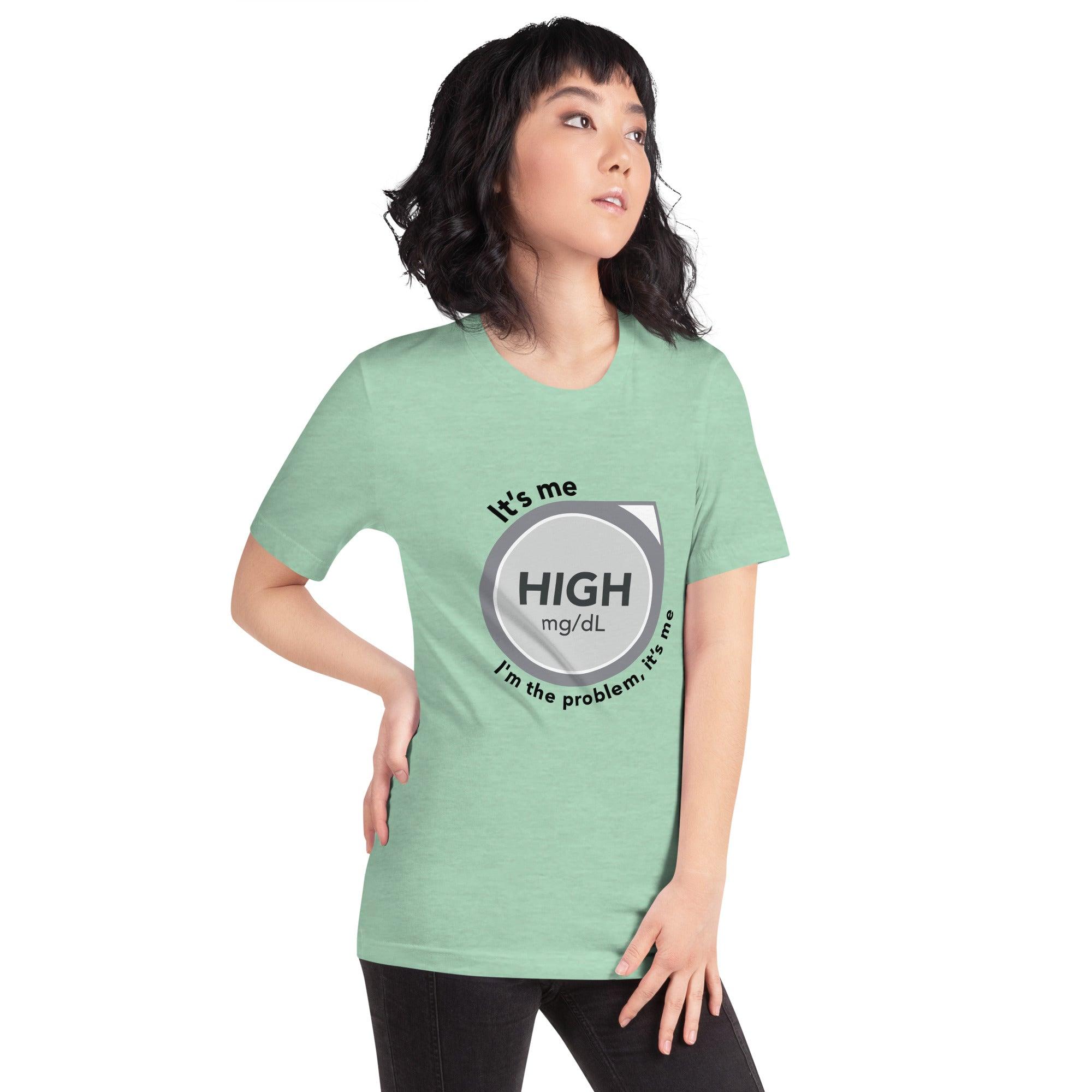 ExpressionMed High, I'm the Problem Unisex t-shirt Diabetes monitoring symbol and Taylor Swift lyric mashup